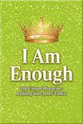 I Am Enough: The Unique Blueprint — Building Your Inner Toolkit
