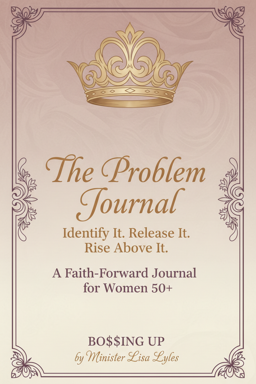The Problem Journal by BO$$ING UP by Minister Lisa Lyles