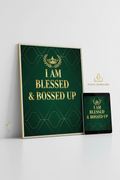 I Am Blessed and Bossed Up Affirmation Print